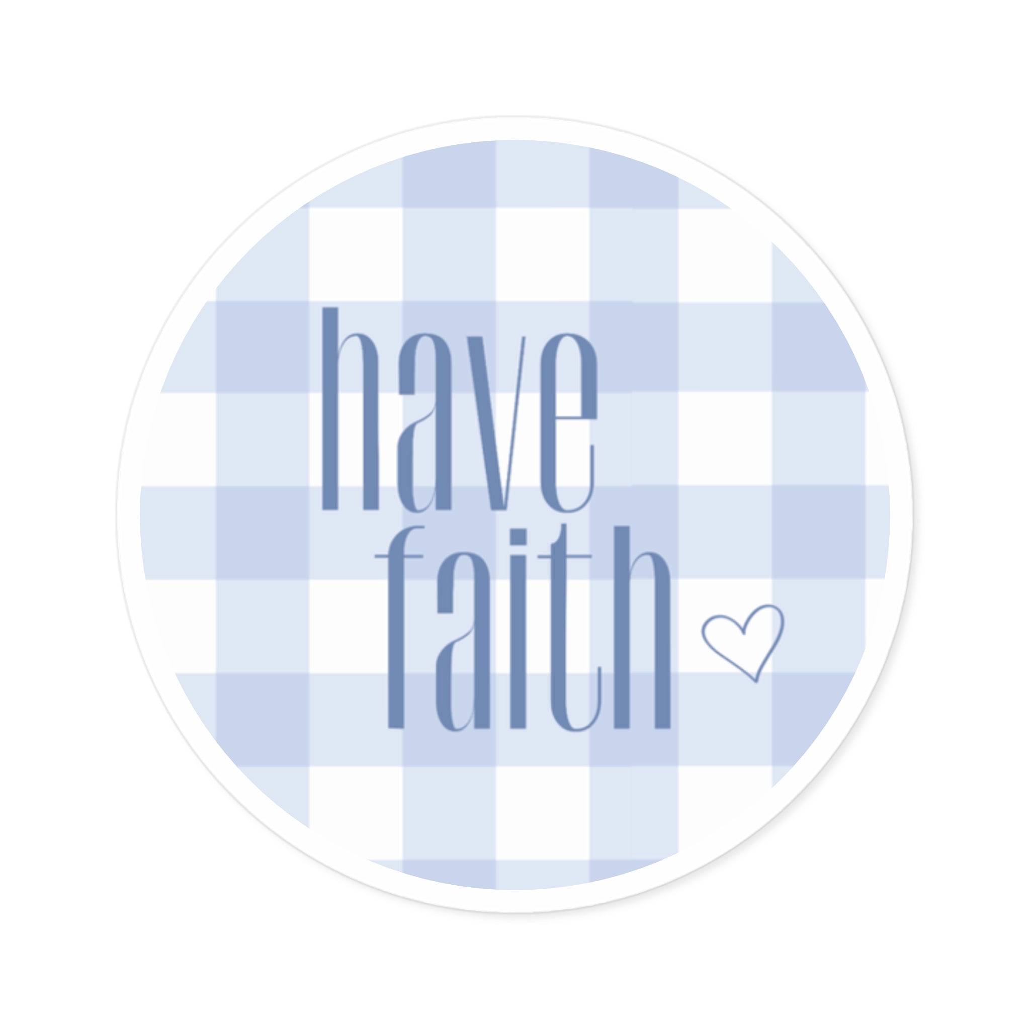 Have Faith - Sticker